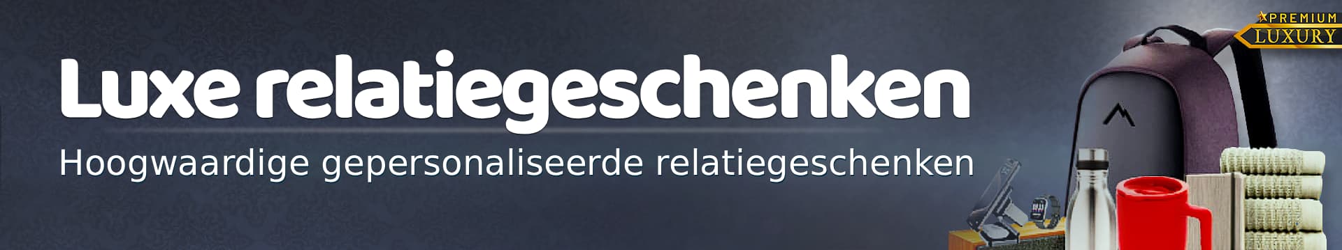 Luxe relatiegeschenken